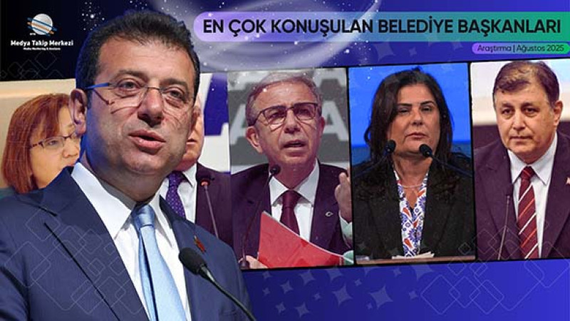 Ağustos 2025’te En Çok Konuşulan Belediye Başkanları