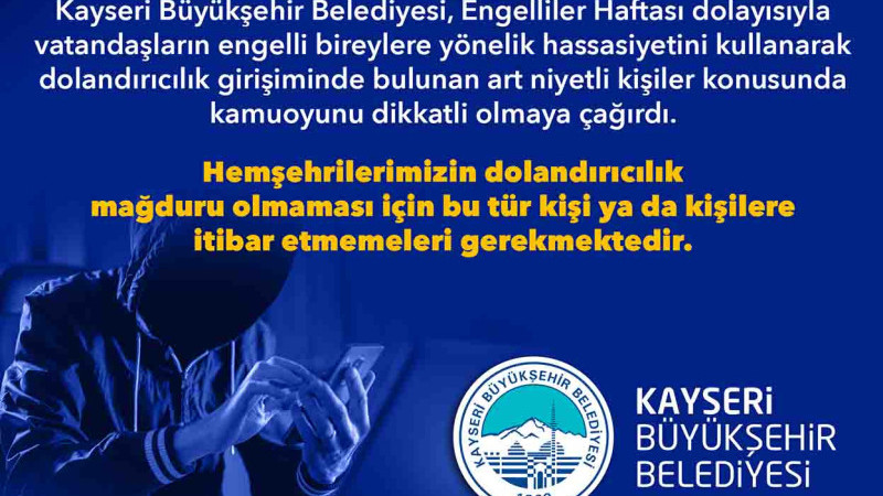 Büyükşehir’den, Engelliler Haftası Bahanesiyle Dolandırıcılık Girişimlerine Uyarı