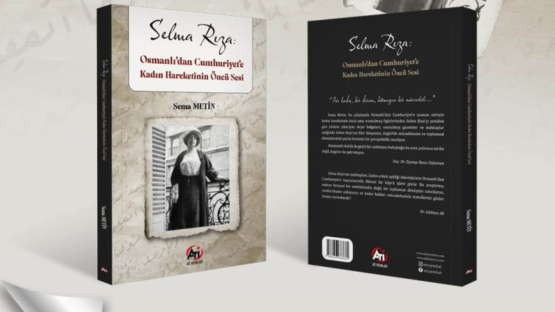 Tarihçi Sema Metin, kadın hareketinin öncü ismi Selma Rıza’yı yazdı: Kitap raflarda