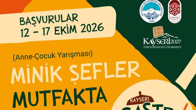 Kayseri Gastronomi Günleri’nde Ev Hanımları ve Minik Şefler Yarışacak